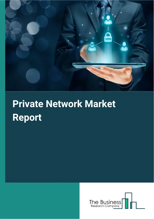 Private Network Market Report 2026 Private Network Market Report 2026