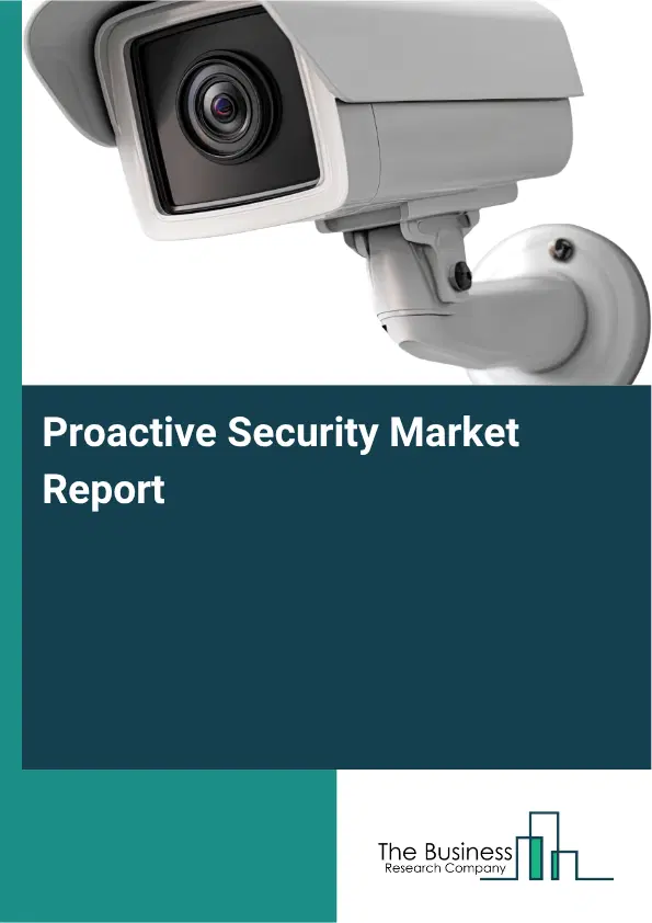 Proactive Security Market Report 2026 Proactive Security Market Report 2026