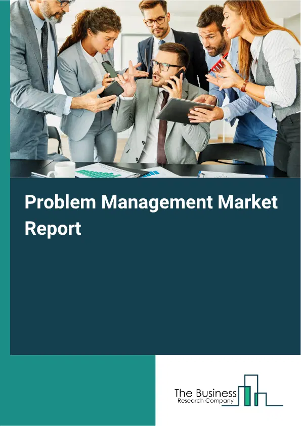 Problem Management Market Report 2026 Problem Management Market Report 2026