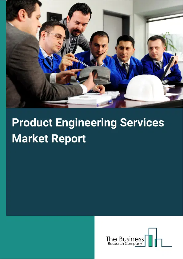 Global Product Engineering Services Market Report 2026 Global Product Engineering Services Market Report 2026