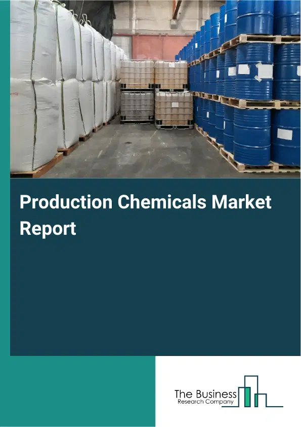 Global Production Chemicals Market Report 2026 Global Production Chemicals Market Report 2026