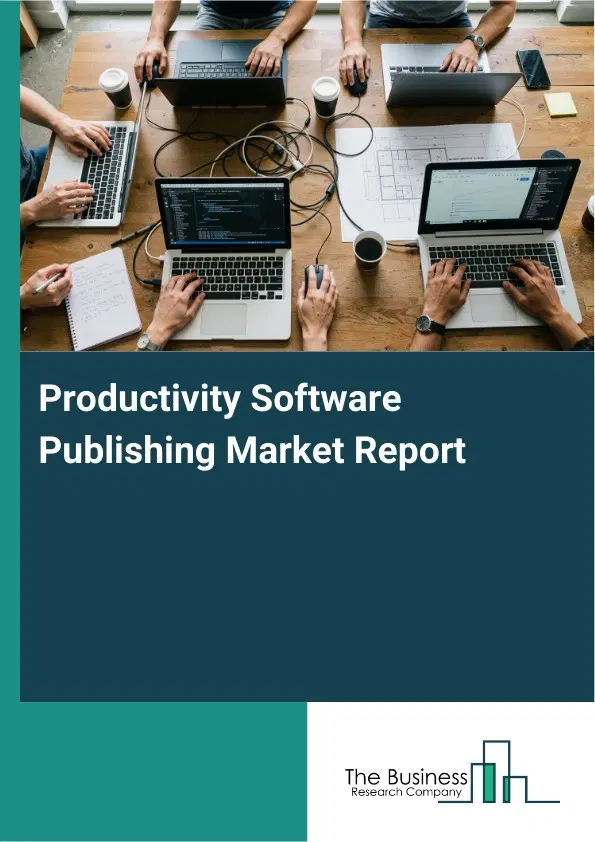 Global Productivity Software Publishing Market Report 2026 Global Productivity Software Publishing Market Report 2026