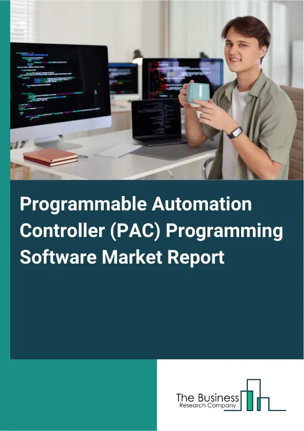 Global Programmable Automation Controller (PAC) Programming Software Market Report 2026 Global Programmable Automation Controller (PAC) Programming Software Market Report 2026