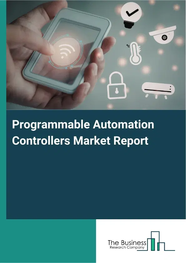 Global Programmable Automation Controllers Market Report 2026 Global Programmable Automation Controllers Market Report 2026