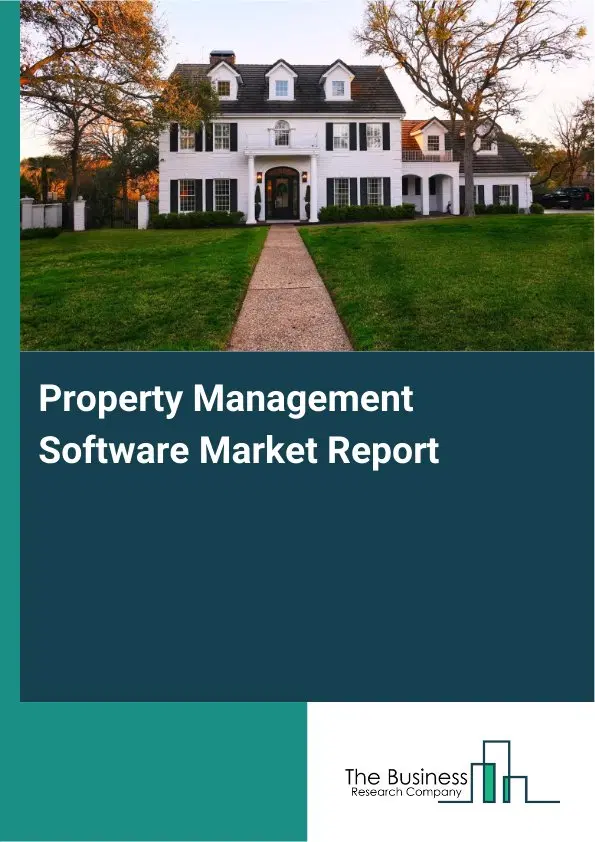 Global Property Management Software Market Report 2026 Global Property Management Software Market Report 2026