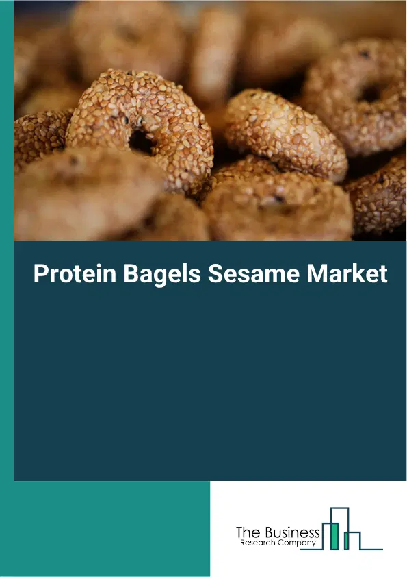 Protein Bagels Sesame Market Report 2026 Protein Bagels Sesame Market Report 2026