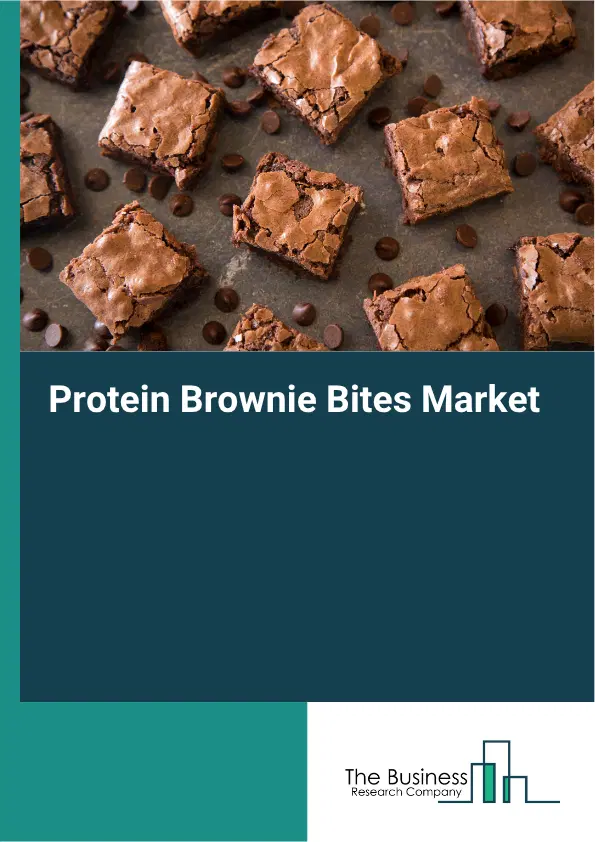 Protein Brownie Bites Market Report 2026 Protein Brownie Bites Market Report 2026