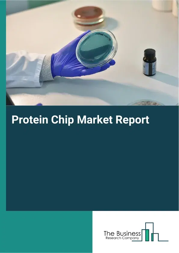 Global Protein Chip Market Report 2026 Global Protein Chip Market Report 2026