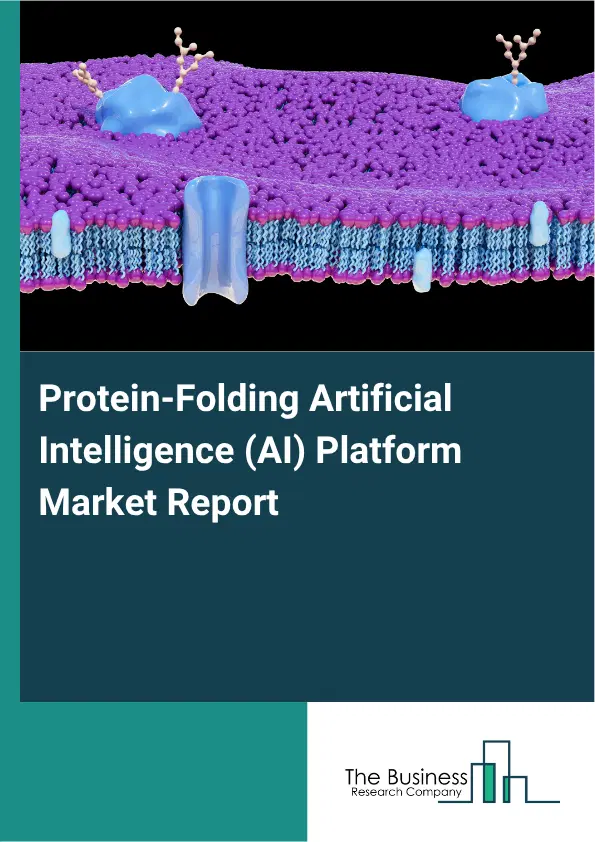 Protein-Folding Artificial Intelligence (AI) Platform Market Report 2026 Protein-Folding Artificial Intelligence (AI) Platform Market Report 2026
