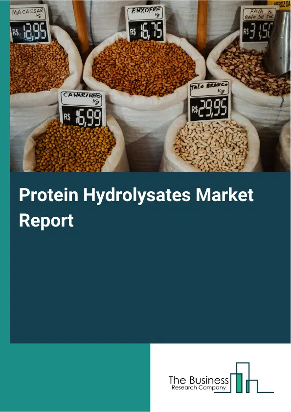 Protein Hydrolysates Market Report 2026 Protein Hydrolysates Market Report 2026