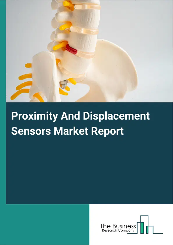 Global Proximity And Displacement Sensors Market Report 2026 Global Proximity And Displacement Sensors Market Report 2026