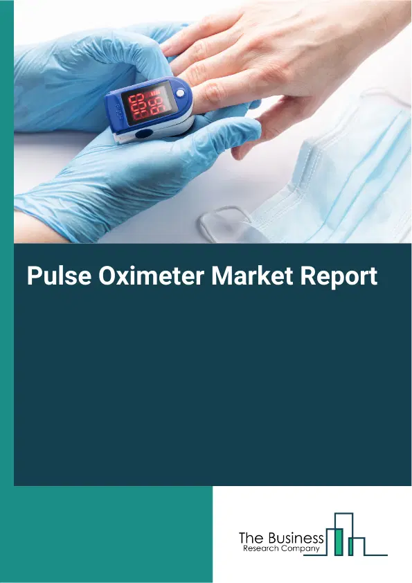 Global Pulse Oximeter Market Report 2026 Global Pulse Oximeter Market Report 2026