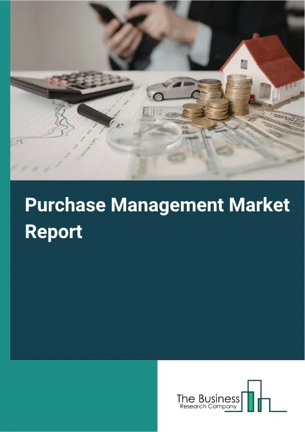 Purchase Management Market Report 2026 Purchase Management Market Report 2026