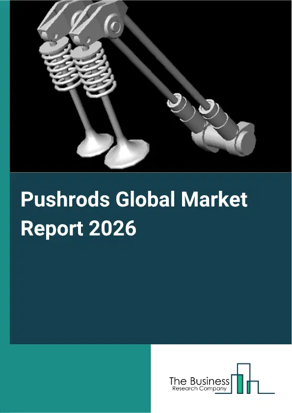 Pushrods Market Report 2026 Pushrods Market Report 2026