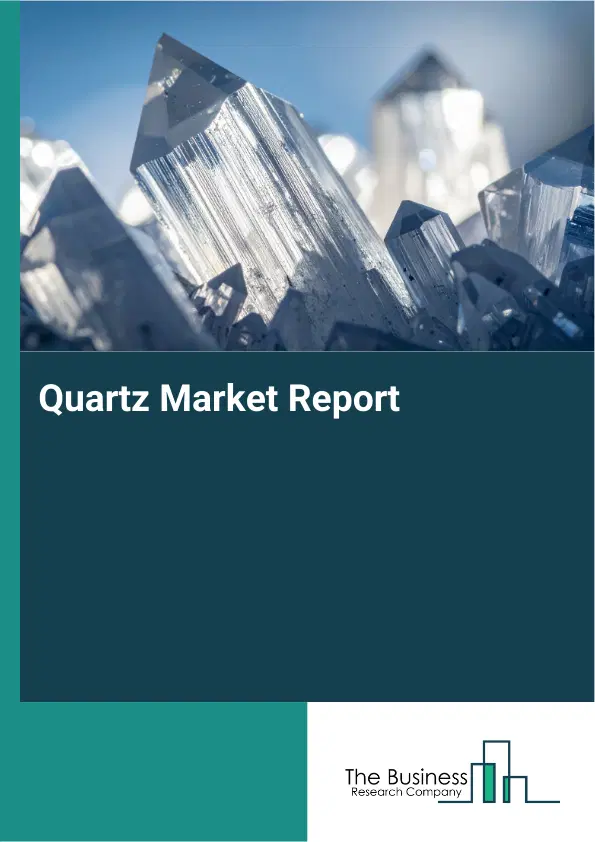Global Quartz Market Report 2026 Global Quartz Market Report 2026