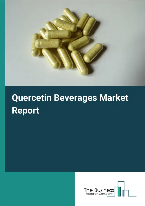 Quercetin Beverages Market Report 2026 Quercetin Beverages Market Report 2026