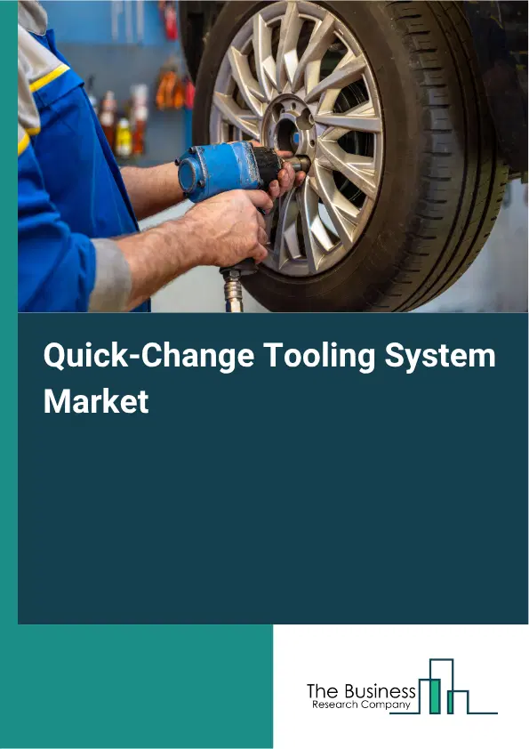 Quick-Change Tooling System Market Report 2026 Quick-Change Tooling System Market Report 2026