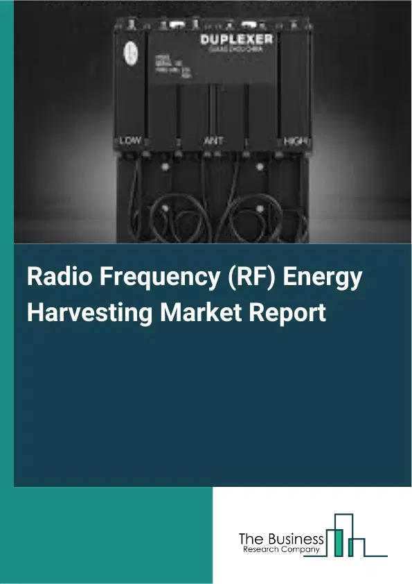 Global Radio Frequency (RF) Energy Harvesting Market Report 2026 Global Radio Frequency (RF) Energy Harvesting Market Report 2026