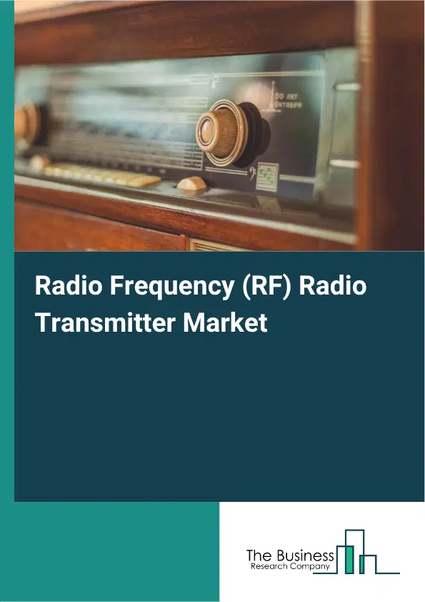 Radio Frequency (RF) Radio Transmitter Market Report 2026 Radio Frequency (RF) Radio Transmitter Market Report 2026