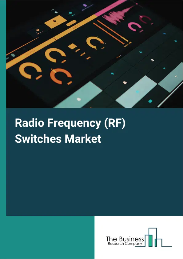 Radio Frequency (RF) Switches Market Report 2026 Radio Frequency (RF) Switches Market Report 2026