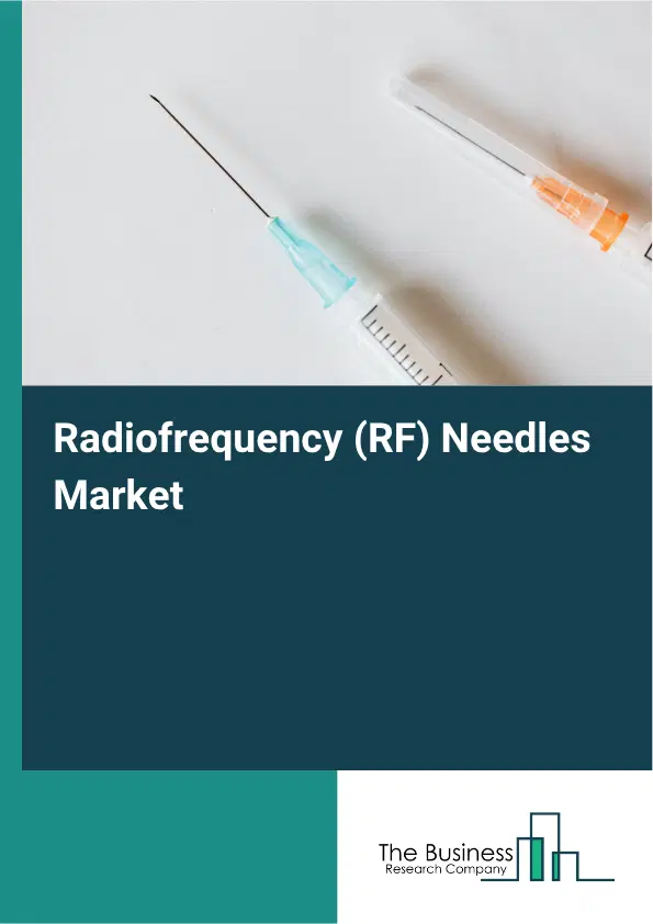 Radiofrequency (RF) Needles Market Report 2026 Radiofrequency (RF) Needles Market Report 2026