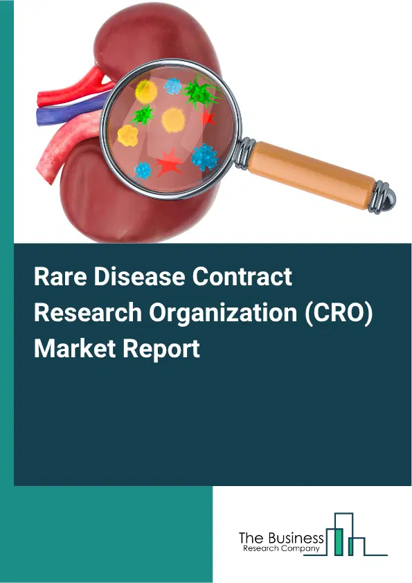 Rare Disease Contract Research Organization (CRO) Market Report 2026 Rare Disease Contract Research Organization (CRO) Market Report 2026