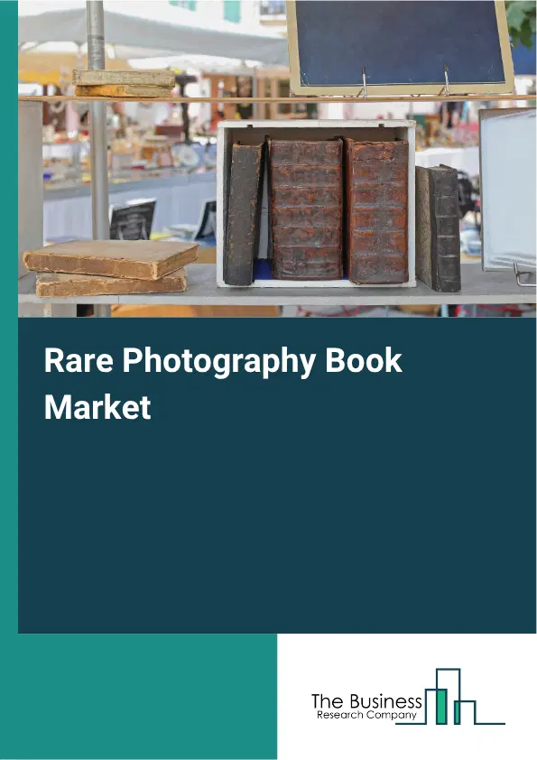 Rare Photography Book Market Report 2026 Rare Photography Book Market Report 2026