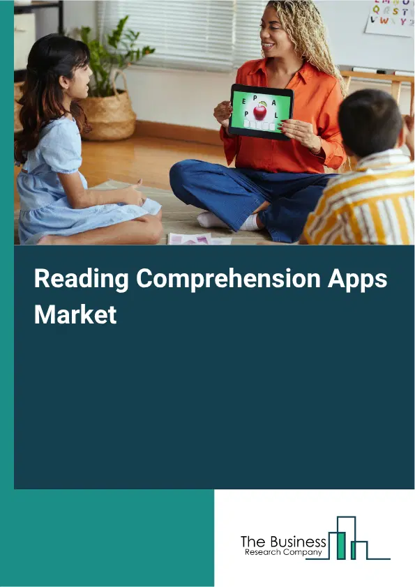 Reading Comprehension Apps Market Report 2026 Reading Comprehension Apps Market Report 2026