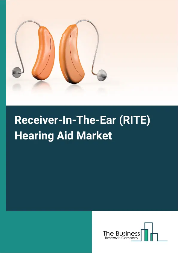 Receiver-In-The-Ear (RITE) Hearing Aid Market Report 2026 Receiver-In-The-Ear (RITE) Hearing Aid Market Report 2026