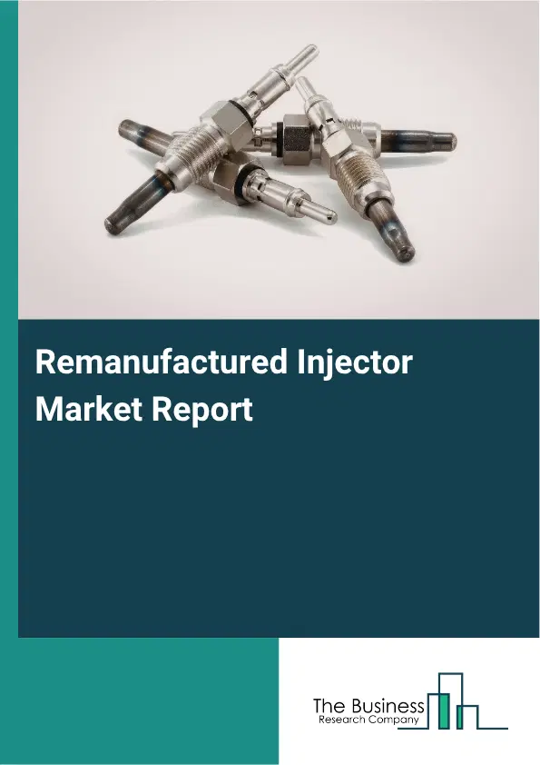 Remanufactured Injector Market Report 2026 Remanufactured Injector Market Report 2026