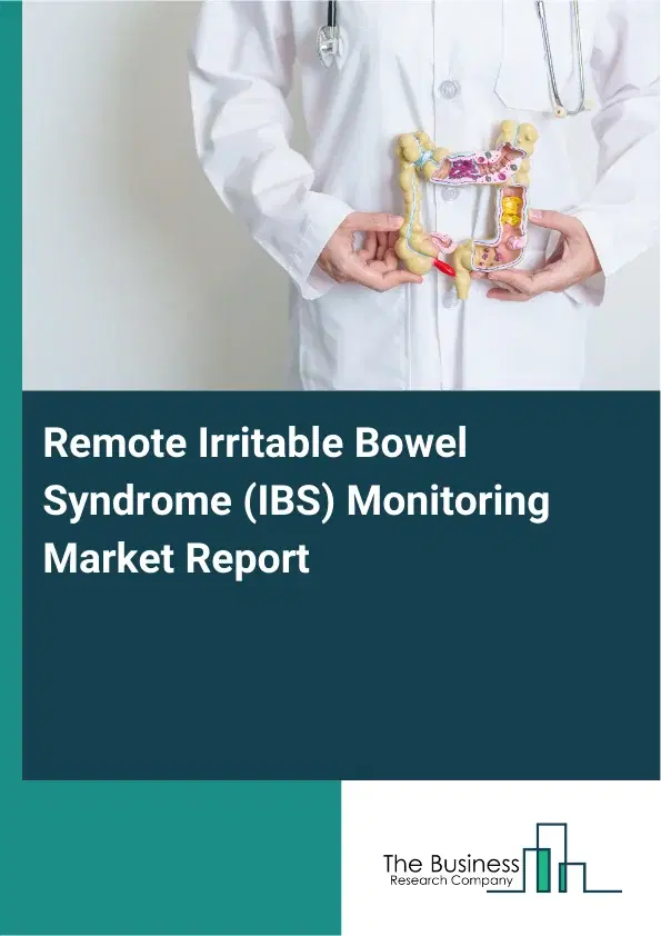 Global Remote Irritable Bowel Syndrome (IBS) Monitoring Market Report 2026 Global Remote Irritable Bowel Syndrome (IBS) Monitoring Market Report 2026