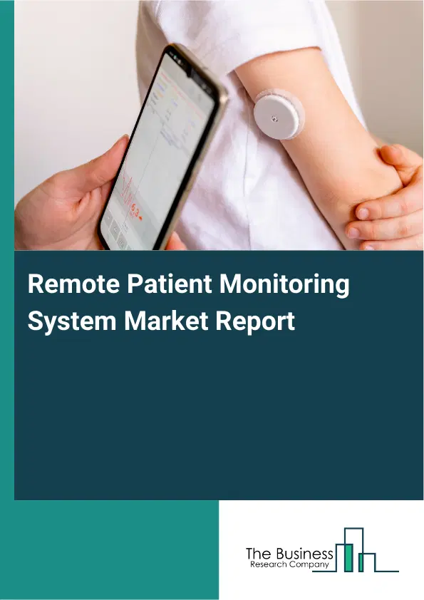 Global Remote Patient Monitoring System Market Report 2026 Global Remote Patient Monitoring System Market Report 2026