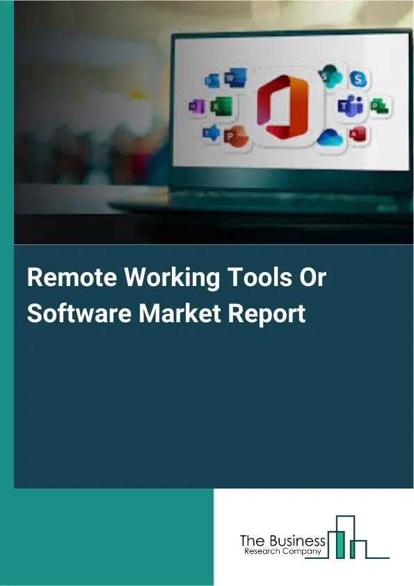 Global Remote Working Tools Or Software Market Report 2026 Global Remote Working Tools Or Software Market Report 2026