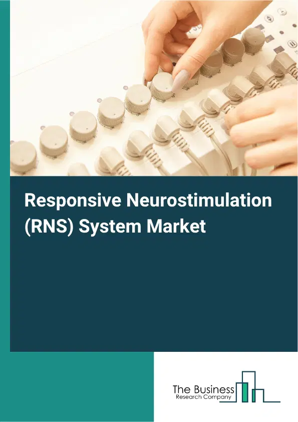 Responsive Neurostimulation (RNS) System Market Report 2026 Responsive Neurostimulation (RNS) System Market Report 2026