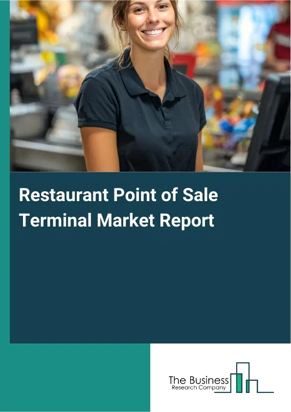 Global Restaurant Point of Sale Terminal Market Report 2026 Global Restaurant Point of Sale Terminal Market Report 2026