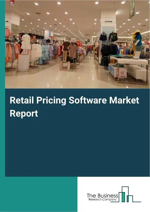 Global Retail Pricing Software Market Report 2026 Global Retail Pricing Software Market Report 2026