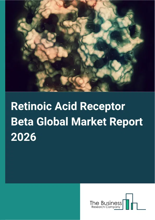 Retinoic Acid Receptor Beta Market Report 2026 Retinoic Acid Receptor Beta Market Report 2026