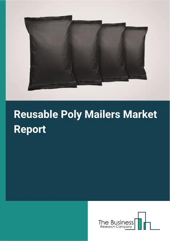 Reusable Poly Mailers Market Report 2026 Reusable Poly Mailers Market Report 2026