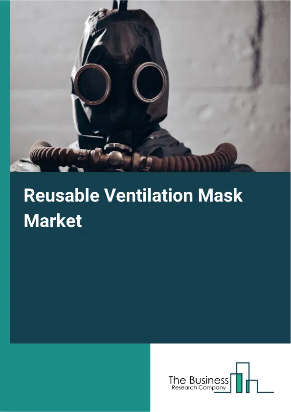 Reusable Ventilation Mask Market Report 2026 Reusable Ventilation Mask Market Report 2026