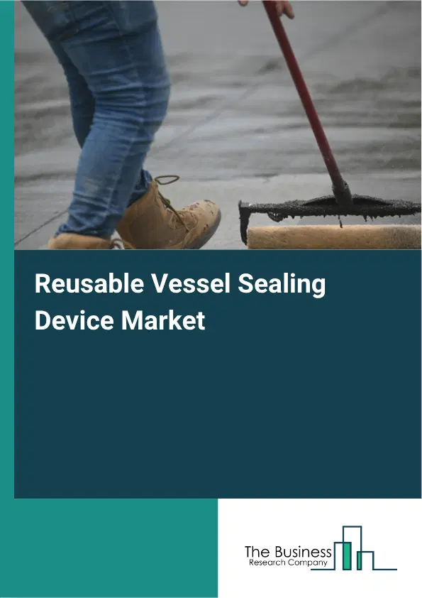 Reusable Vessel Sealing Device Market Report 2026 Reusable Vessel Sealing Device Market Report 2026
