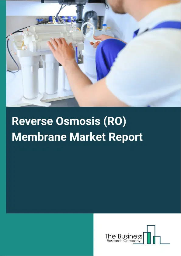 Global Reverse Osmosis (RO) Membrane Market Report 2026 Global Reverse Osmosis (RO) Membrane Market Report 2026