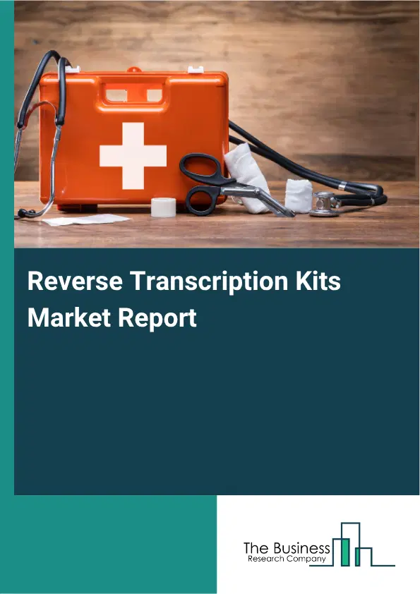 Reverse Transcription Kits Market Report 2026 Reverse Transcription Kits Market Report 2026