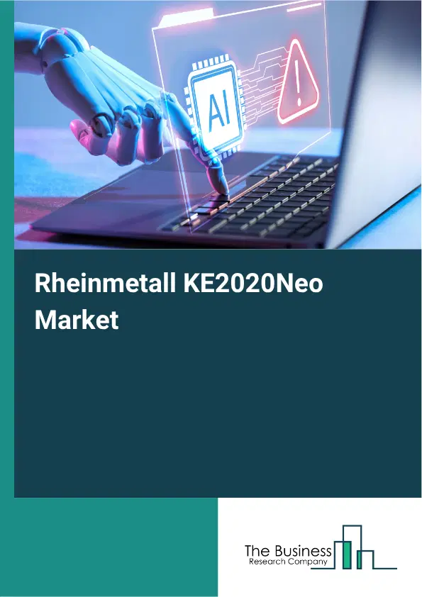 Rheinmetall KE2020Neo Market Report 2026 Rheinmetall KE2020Neo Market Report 2026