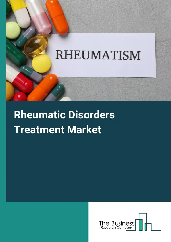 Rheumatic Disorders Treatment Market Report 2026 Rheumatic Disorders Treatment Market Report 2026