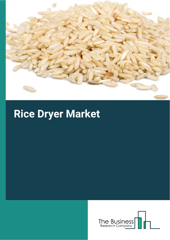 Rice Dryer Market Report 2026 Rice Dryer Market Report 2026