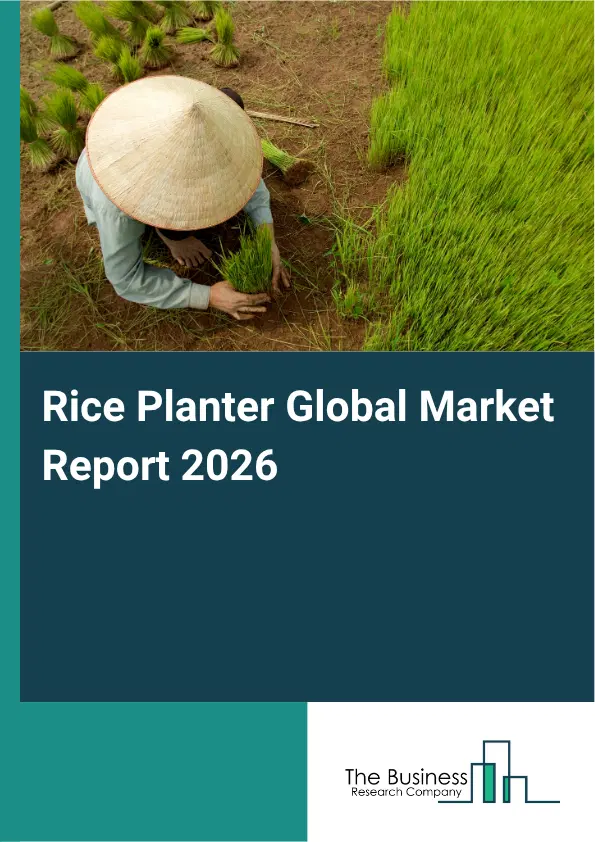 Rice Planter Market Report 2026 Rice Planter Market Report 2026
