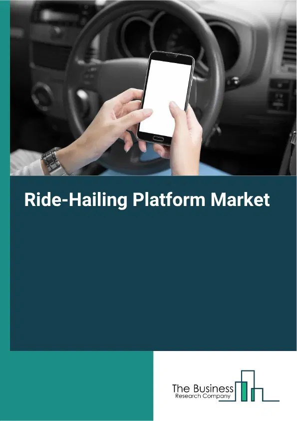 Ride-Hailing Platform Market Report 2026 Ride-Hailing Platform Market Report 2026