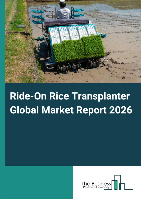 Ride-On Rice Transplanter Market Report 2026 Ride-On Rice Transplanter Market Report 2026