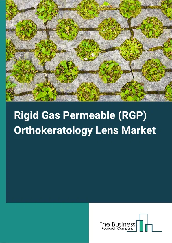 Rigid Gas Permeable (RGP) Orthokeratology Lens Market Report 2026 Rigid Gas Permeable (RGP) Orthokeratology Lens Market Report 2026