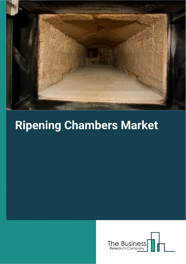Ripening Chambers Market Report 2026 Ripening Chambers Market Report 2026